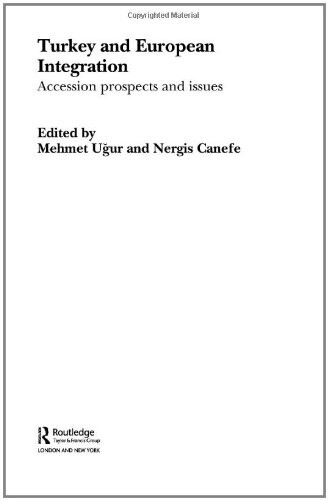Turkey and European Integration: Accession Prospects and Issues (Europe and the Nation State)