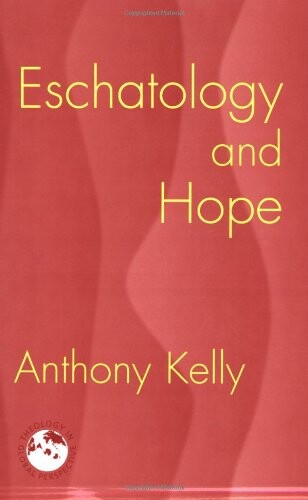 Eschatology And Hope (Theology in Global Perspective)