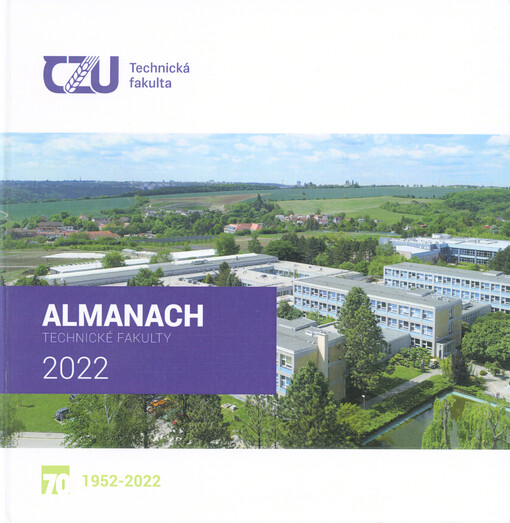 Almanach Technické fakulty ČZU v Praze = Anthology of the Faculty of Engineering CZU Prague