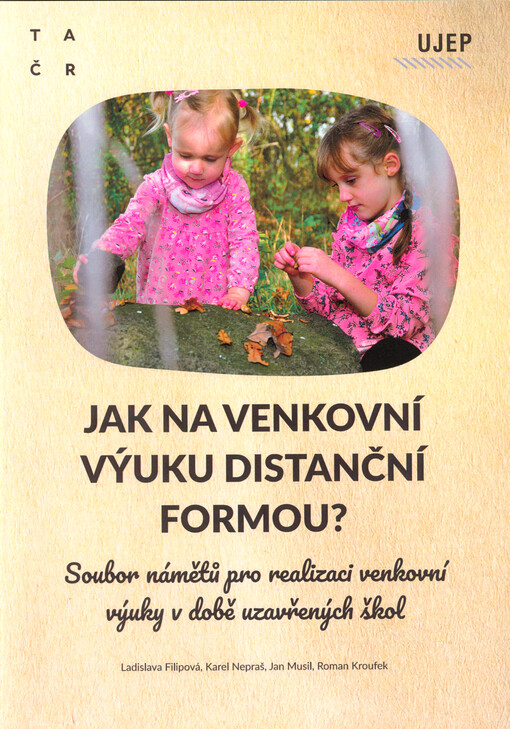 Jak na venkovní výuku distanční formou? : soubor námětů pro realizaci venkovní výuky v době uzavřených škol
