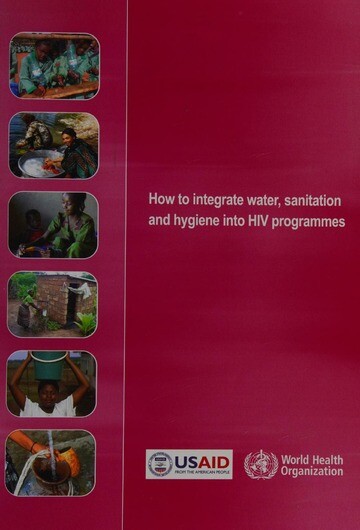 How to integrate water, sanitation and hygiene into HIV programmes