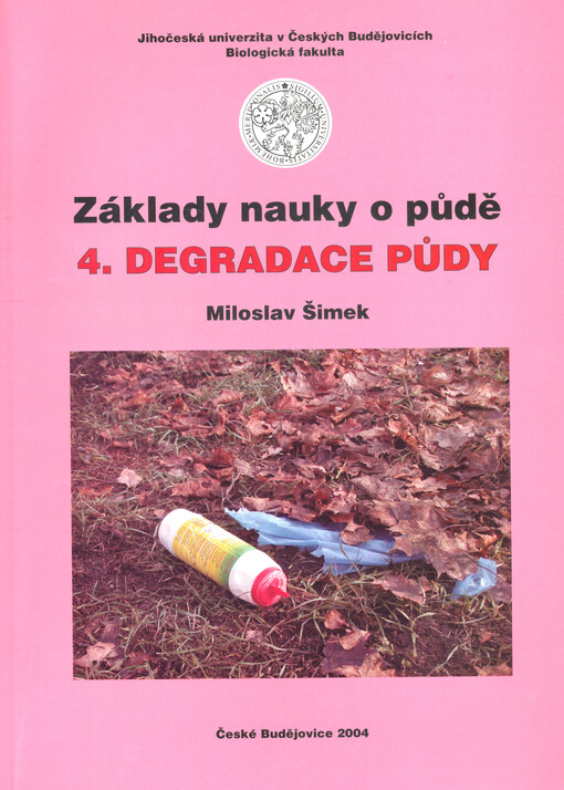 Základy nauky o půdě. 4., Degradace půdy