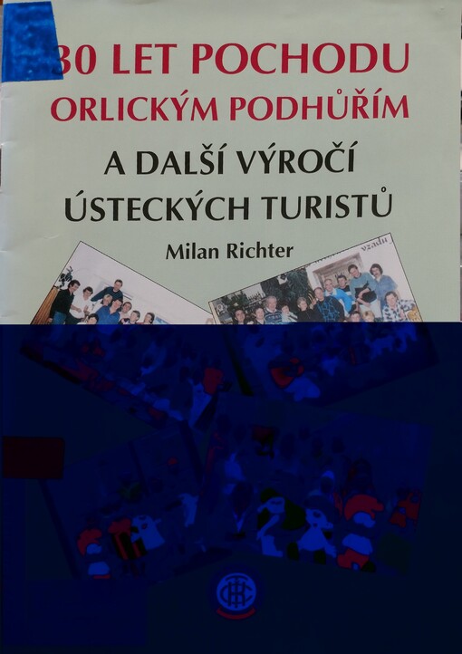 30 let pochodu Orlickým podhůřím a další výročí ústeckých turistů / 