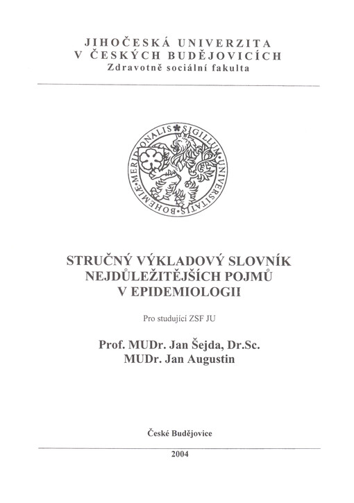 Stručný výkladový slovník nejdůležitějších pojmů v epidemiologii :pro studující ZSF JU