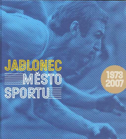 Jablonec město sportu : 1973-2007