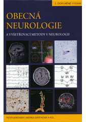 Obecná neurologie a vyšetřovací metody v neurologii  (odkaz v elektronickém katalogu)