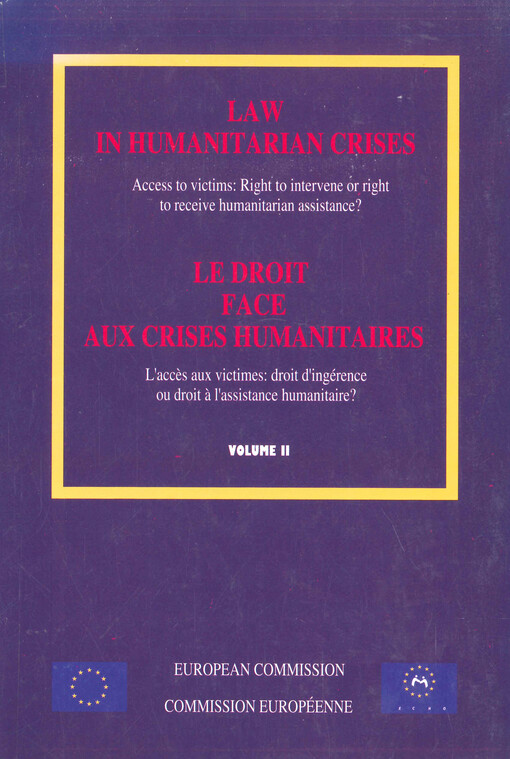 Law in humanitarian crises. Volume II, Access to victims: right to intervene or right to receive humanitarian assistance?