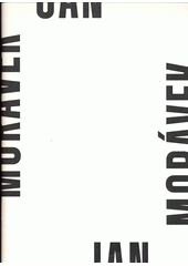 Jan Morávek. Catalogue I  (odkaz v elektronickém katalogu)