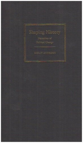 Shaping History: Narratives of Political Change