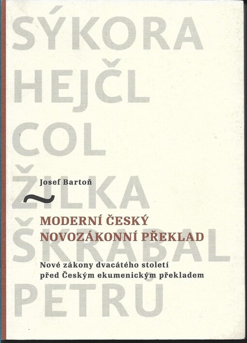 Moderní český novozákonní překlad : Nové zákony dvacátého století před Českým ekumenickým překladem