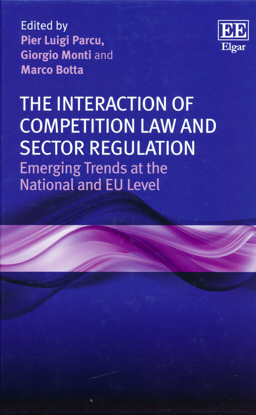 The interaction of competition law and sector regulation : emerging trends at the national and EU level