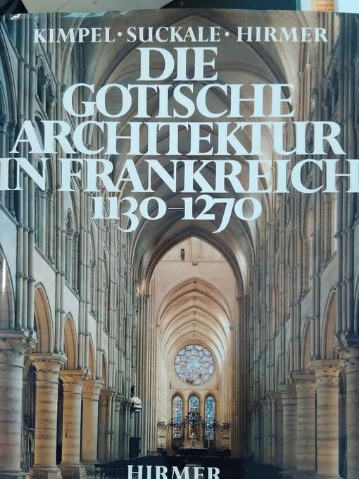 Die gotische Architektur in Frankreich 1130-1270