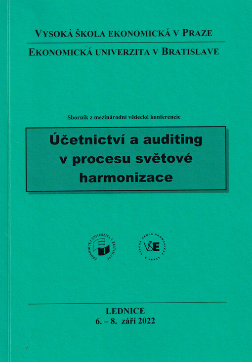 Účetnictví a auditing v procesu světové harmonizace : sborník z mezinárodní vědecké konferencie : Lednice, 6.-8. září 2022