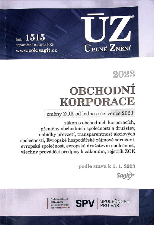 Obchodní korporace 2023 : změny ZOK od ledna a července 2023 : zákon o obchodních korporacích, přeměny obchodních společností a družstev, nabídky převzetí, transparentnost akciových společností, Evropské hospodářské zájmové sdružení, evropská společnost, evropská družstevní společnost, všechny prováděcí předpisy k zákonům, rejstřík ZOK : podle stavu k 1.1.2023