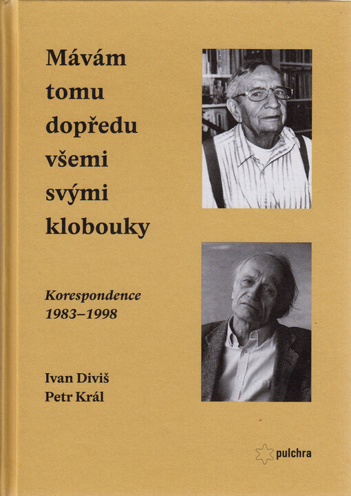 Mávám tomu dopředu všemi svými klobouky : korespondence 1983-1998