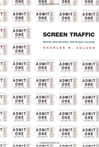 Screen Traffic: Movies, Multiplexes, and Global Culture