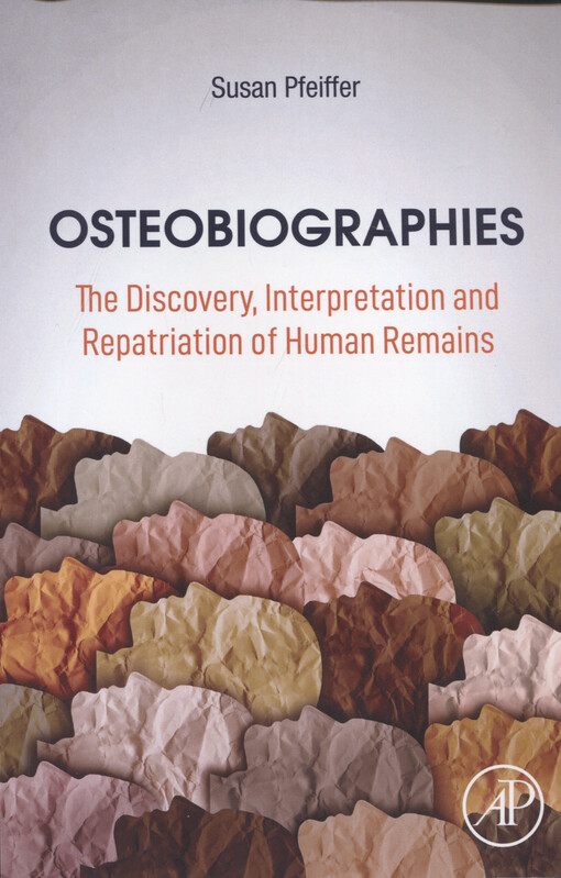 Osteobiographies : the discovery, interpretation and repatriation of human remains