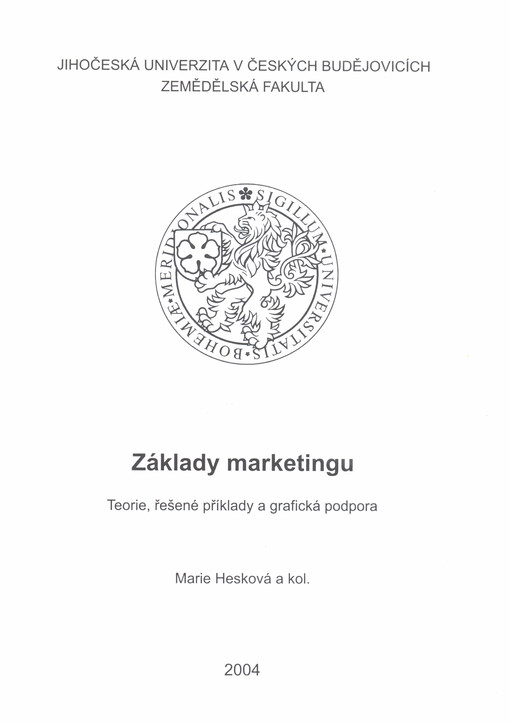 Základy marketingu : teorie, řešené příklady a grafická podpora : studijní pomůcka vhodná pro distanční formy studia