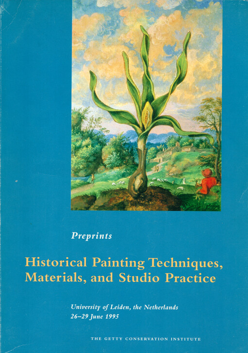 Historical painting techniques, materials, and studio practice : preprints of a symposium, University of Leiden, the Netherlands, 26-29 June 1995
