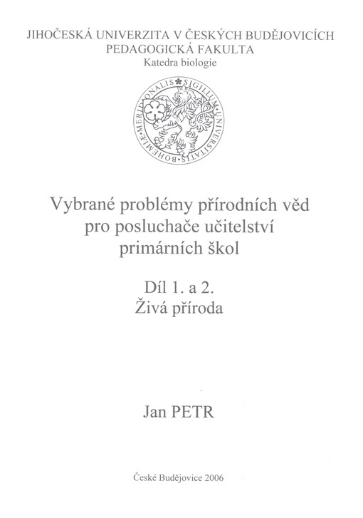 Vybrané problémy přírodních věd pro posluchače učitelství primárních škol. Díl 1. a 2., Živá příroda