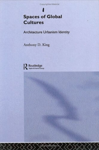 Spaces of Global Cultures: Architecture, Urbanism, Identity (Architext)