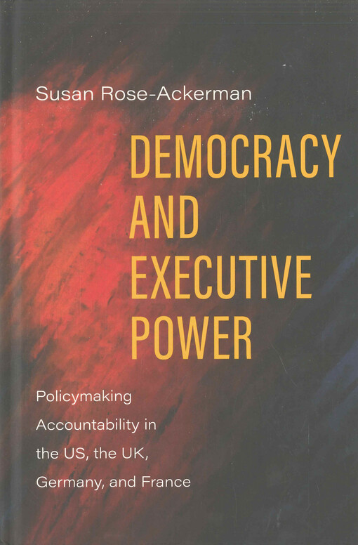 Democracy and executive power : policymaking accountability in the US, the UK, Germany, and France