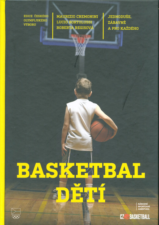 Basketbal dětí : od emocí ke hře, od raných znalostí ke kompetencím