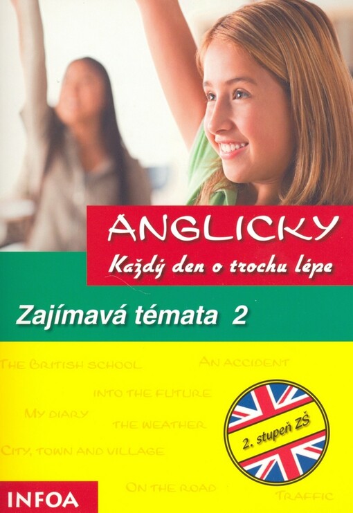 Anglicky každý den o trochu lépe :pro II. stupeň ZŠ.Zajímavá témata, 2. díl