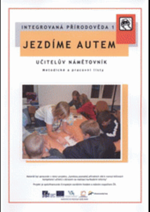 Integrovaná přírodověda.1,Jezdíme autem, učitelův námětovník