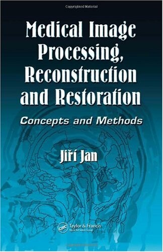 Medical Image Processing, Reconstruction and Restoration: Concepts and Methods (Signal Processing and Communications)