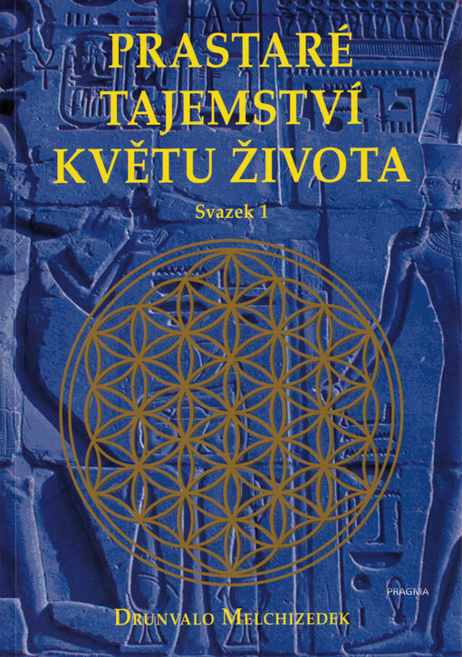 Prastaré tajemství Květu života : upravený přepis seminářů Květ života živě přednesených před Matkou Zemí mezi roky 1985 a 1994. Svazek 1