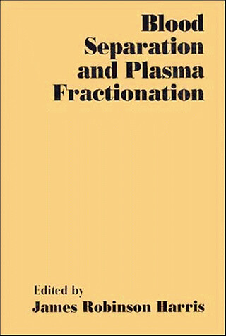 Blood Separation and Plasma Fractionation