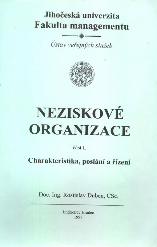 Neziskové organizace. Část I., Charakteristika, poslání a řízení