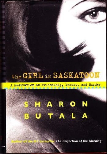 The Girl in Saskatoon: A Meditation on Friendship, Memory and Murder
