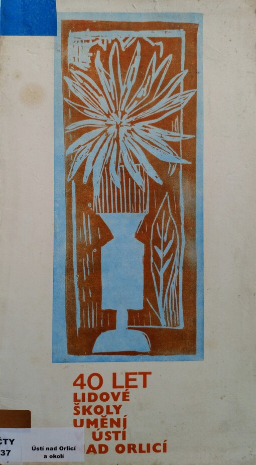 40 let Lidové školy umění v Ústí nad Orlicí /
