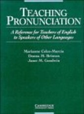 Teaching Pronunciation: A Reference for Teachers of English to Speakers of Other Languages