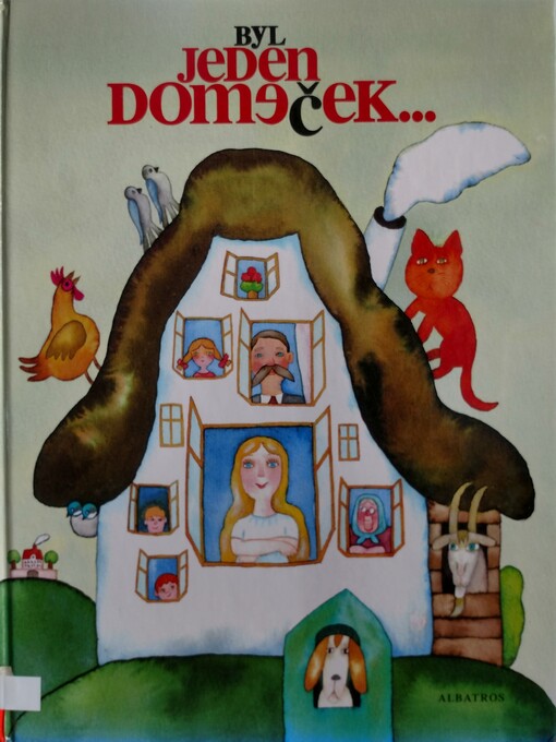 Byl jeden domeček : lidová říkadla, hádanky, přísloví, rčení a pohádky /