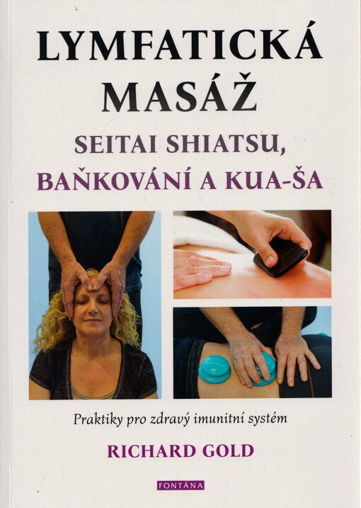 Lymfatická masáž seitai shiatsu, baňkování a kua-ša : praktiky pro zdravý imunitní systém