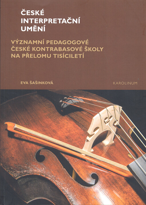 České interpretační umění : významní pedagogové české kontrabasové školy na přelomu tisíciletí