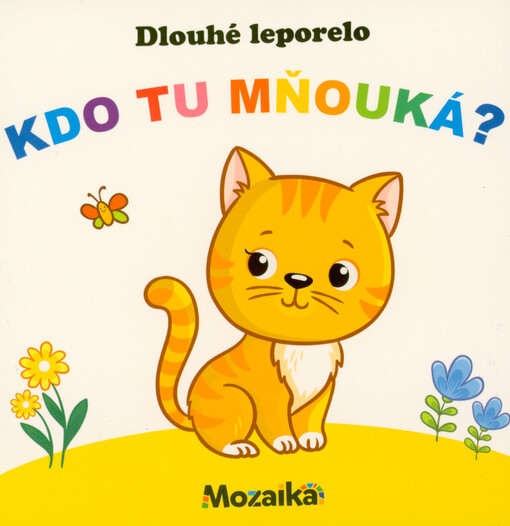 Kdo tu mňouká? : dlouhé leporelo