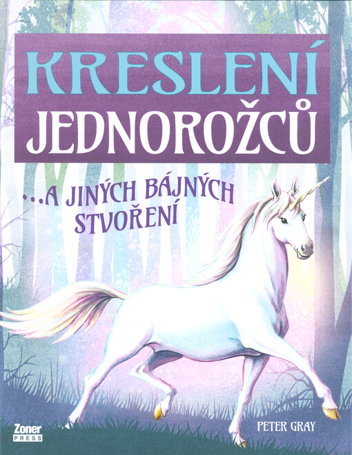 Kreslení jednorožců ...a jiných bájných stvoření
