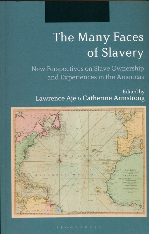 The many faces of slavery : new perspectives on slave ownership and experiences in the Americas