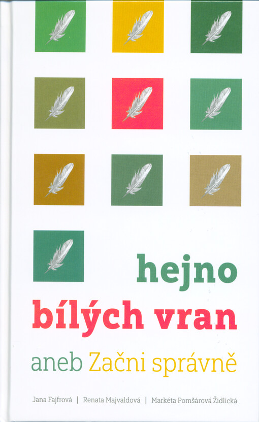 Hejno bílých vran, aneb, Začni správně
