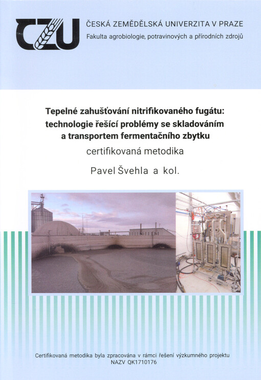 Tepelné zahušťování nitrifikovaného fugátu: technologie řešící problémy se skladováním a transportem fermentačního zbytku : certifikovaná metodika