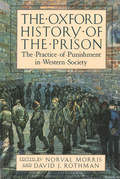 The Oxford history of the prison :the practice of punishment in western society