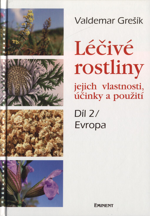 Léčivé rostliny :jejich vlastnosti, účinky a použití.Díl 2,Evropa