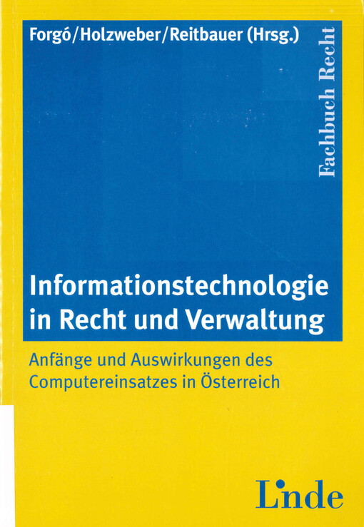 Informationstechnologie in Recht und Verwaltung : Anfänge und Auswirkungen des Computereinsatzes in Österreich