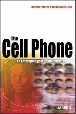 The Cell Phone: An Anthropology of Communication