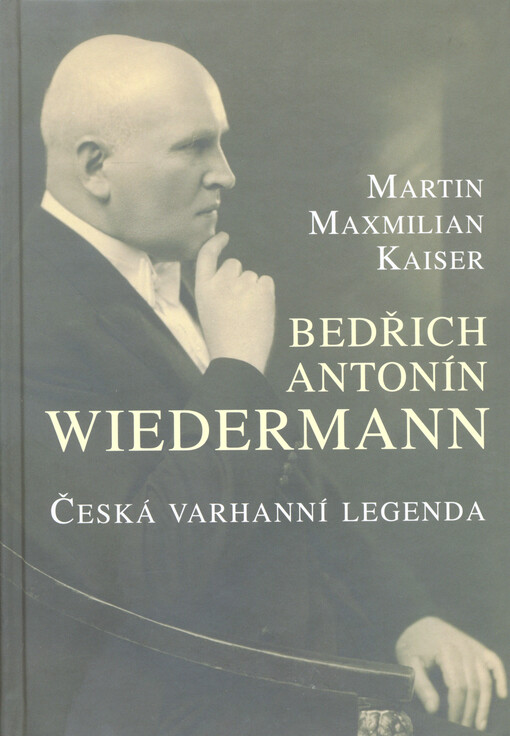 Bedřich Antonín Wiedermann : česká varhanní legenda