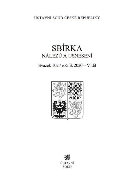 Sbírka nálezů a usnesení Ústavního soudu České republiky : Svazek 102, ročník 2020 – 5. díl